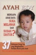 Ayah Edy, Mengapa Anak Saya Suka Melawan Dan Susah Diatur