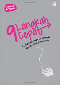 9 Langkah Cepat Selesaikan Outline Tulisan Fiksi Dan Nonfiksi