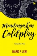 Mendengarkan Coldplay: Kumpulan Puisi