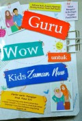 Guru Wow Untuk Kids Zaman Now