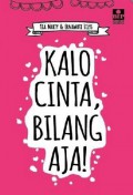 Kalo Cinta, Bilang Aja!