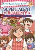 Kecil-Kecil Punya Karya: Supertalent Academy Perjuangan Anak-Anak Juara