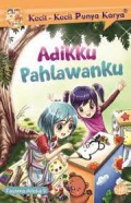 Kecil-Kecil Punya Karya: Adikku Pahlawanku