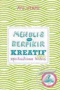 Menulis dan Berpikir Kreatif : Cara Spriritualisme Kritis Buku 2 Karya Panjang & Kompleks