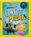 National Geographic Kids : Lautpedia Buku Terlengkap Tentang Laut