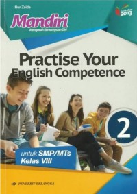 MANDIRI : PRACTISE YOUR ENGLISH COMPETENCE 2 FOR SMP/MTS Kelas VIII