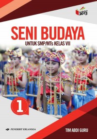 Seni Budaya Untuk SMP/MTs Kelas VII Jilid 1 Kur 2013 Edisi Revisi 2016