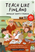 Teach Like Finland : Mengajar Seperti Finlandia