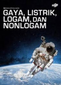 Ensiklopedia Sains : Gaya, Listrik, Logam, dan Nonlogam