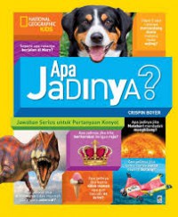 National Geographic Kids : Apa Jadinya?