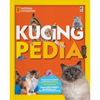National Geographic Kids : Kucingpedia Buku Terlengkap Tentang Kucing