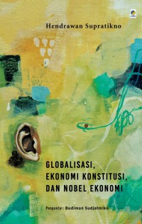 Globalisasi, Ekonomi Konstitusi, Dan Nobel Ekonomi