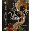 These Violent Delights