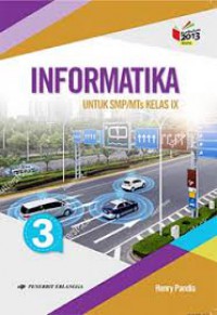 Informatika 3 Untuk SMP/MTs Kelas IX Kurikulum 2013