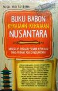 Buku Babon Kerajaan-Kerajaan Nusantara: Mengulas Lengkap Semua Kerajaan Yang Pernah Ada Di Nusantara