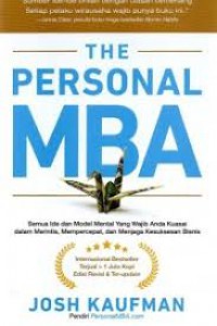 The Personal MBA : Semua Ide dan Model Mental Yang Wajib Anda Kuasai dalam Merintis, Mempercepat, dan Menjaga Kesuksesan Bisnis