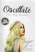 Oscillate : The Big Secret