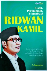 Kisah, Perjuangan, Dan Inspirasi Ridwan Kamil