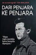 Autobiografi Tan Malaka : Dari Penjara Ke Penjara