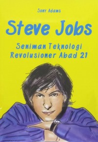 Steve Jobs : Seniman Teknologi Revolusioner Abad 21