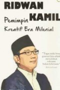 Ridwan Kamil : Pemimpin Kreatif Era Milenial