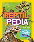 National Geographic Kids : Reptilpedia Buku Terlengkap Mengenai Reptil