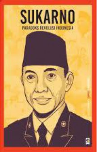 Sukarno; Paradoks Revolusi Indonesia