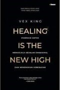 Healing is the New High: Panduan untuk Mengelola Gejolak Emosional dan Menemukan Kebebasan