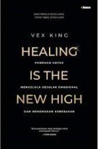 Healing is the New High: Panduan untuk Mengelola Gejolak Emosional dan Menemukan Kebebasan