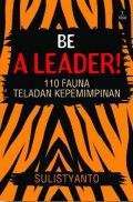 Be A Leader: 110 Fauna Teladan Kepemimpinan