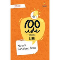 100 Ide Untuk Guru : Menarik Partisipasi Siswa