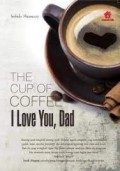 The Cup Of Coffee: I Love You, Dad