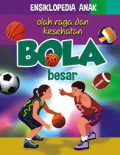 Ensiklopedia Olahraga Dan Kesehatan : Bola Besar