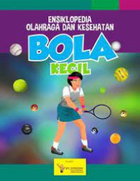 Ensiklopedia Olahraga Dan Kesehatan : Bola Kecil