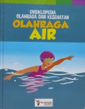 Ensiklopedia Olahraga Dan Kesehatan : Olahraga Air