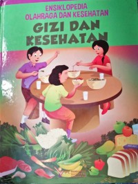 Ensiklopedia Olahraga Dan Kesehatan : Gizi Dan Kesehatan