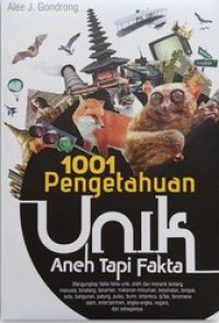 1001 Pengetahuan Unik Aneh Tapi Nyata