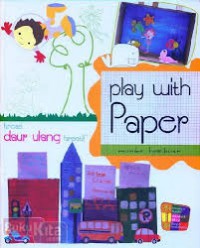 Kreasi Daur Ulang Kreatif : Play With Paper