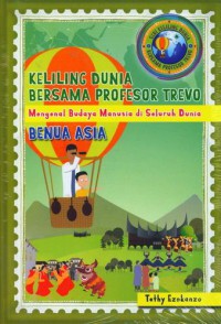 Keliling Dunia Bersama Frofesor Trevo Benua Asia