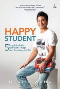 Happy Student : 5 Langkah Asyik Raih Nilai Tinggi Dan Temukan Jati Diri