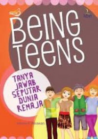 Being Teens, Tanya Jawab Seputar Dunia Remaja