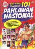 Buku Pintar Mengenal 101 Pahlawan Nasional