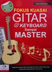 Fokus Kuasai Gitar & Keyboard Sampai Master