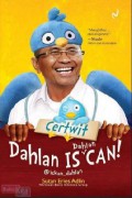 Certwit Dahlan Is Dahlan Can!