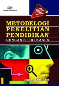 Metode Penelitian Pendidikan Dengan Studi Kasus