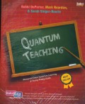 Quantum Teaching : Mempraktikkan Quantum Learning Di Ruang-Ruang Kelas