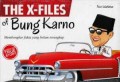 The X-Files Of Bung Karno : Membongkar Fakta Yang Belum Terungkap