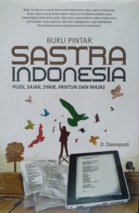 Buku Pintar Sastra Indonesia : Puisi, Sajak, Syair, Pantun Dan Majas