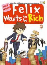 FelIX Wants To Be Rich 3