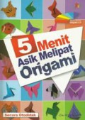 5 Menit Asik Melipat Origami